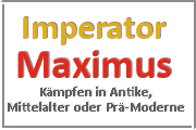 Online Spiele Lk. Neuburg-Schrobenhausen - Kampf Prä-Moderne - Imperator Maximus
